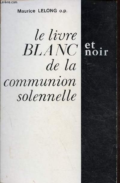 Le livre blanc et noir de la communion solennelle.