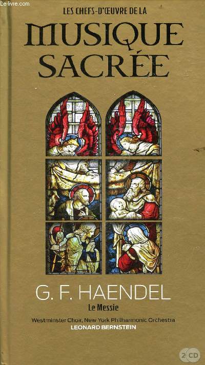 Les chefs-d'oeuvre de la musique sacre - Volume 6 : G.F.Haendel le messie - livre + 2 cd.