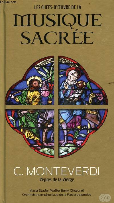 Les chefs-d'oeuvre de la musique sacre - Volume 19 : C.Monteverdi vpres de la vierge - livre + 2 cd.