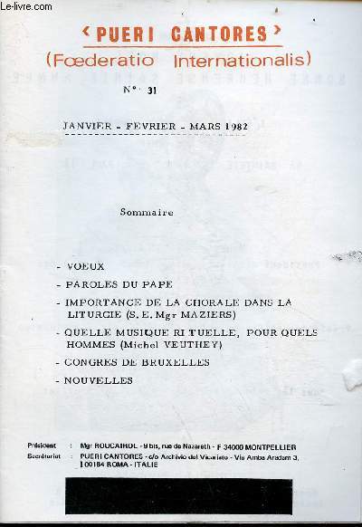 Pueri Cantores (Foederatio Internationalis) n31 janvier fvrier mars 1982 - Voeux - paroles du pape - importance de la chorale dans la liturgie (S.E.Mgr Maziers) - quelle musique rituelle pour quels hommes (Michel Veuthey) - congrs de Bruxelles etc.