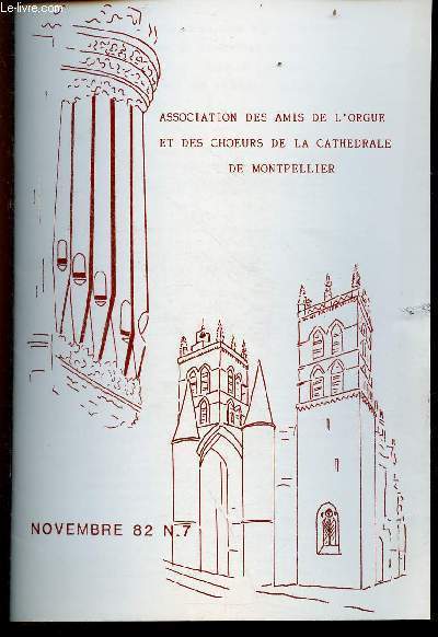 Association des amis de l'orgue et des choeurs de la cathdrale de Montpellier n7 novembre 1982 - Le rle de l'orgue - l'orgue de Notre-Dame d'esprance J.Roucairol - programme du 4me trim.1982 - l'abbaye de Fontcaude H.Vidal etc.