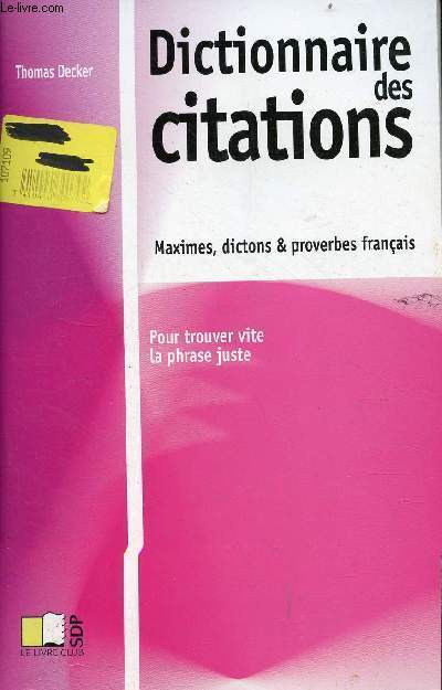Dictionnaire des citations - Maximes, dictons & proverbes franais pour trouver la phrase juste.