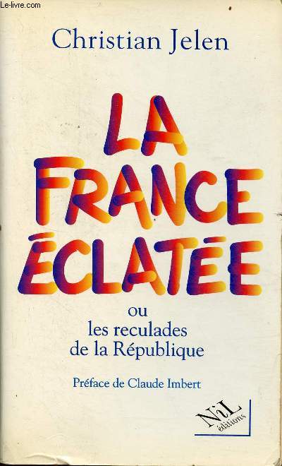 La France clate ou les reculades de la Rpublique.