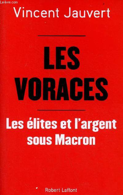 Les voraces - Les lites et l'argent sous Macron.