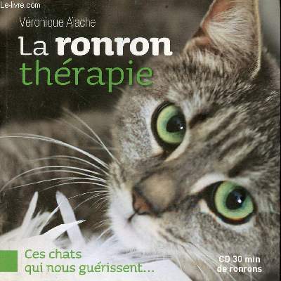 La ronron thrapie - Ces chats qui nous gurissent ... avec un cd 30 minutes de ronrons.