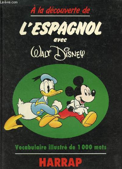 A la dcouverte de l'espagnol avec Walt Disney - Vocabulaire illustr de 1000 mots.