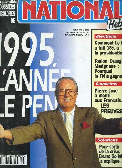 Les dossiers tricolores de national hebdo numro hors srie - 1995 l'anne Le Pen - comment Le Pen a fait 15 %  la prsidentielle - Toulon, Orange, Marignane : pourquoi le FN  gagn - Pierre Joxe a menti aux franais les preuves etc.