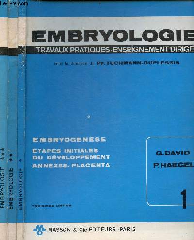 Embryologie travaux pratiques enseignement dirig - En 3 fascicules (3 volumes) - Fascicules 1 + 2 + 3 .