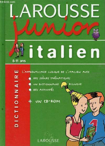 Larousse junior italien 8-11 ans - L'apprentissage ludique de l'italien avec des scnes thmatiques, un dictionnaire bilingue, des activits + Un Cd-rom.