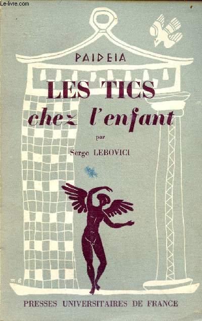 Les tics chez l'enfant - Collection Paidea bibliothque pratique de psychologie et de psychopathologie de l'enfant.