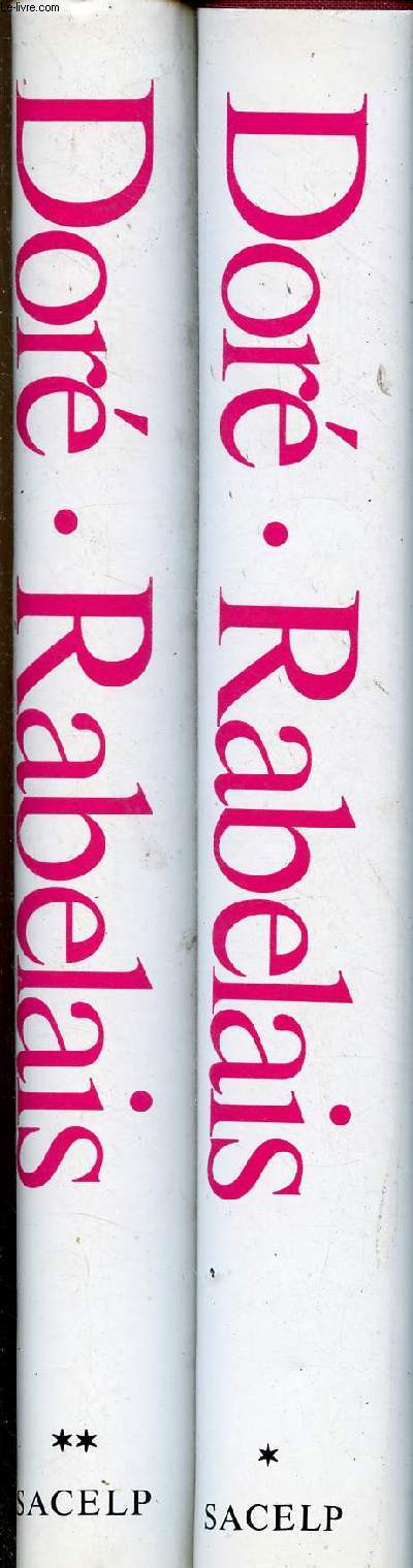 Rabelais Gargantua Pantagruel les cinq livres versions intgrale en franais moderne - En 2 tomes (2 volumes) - Tomes 1 + 2 - Tome 1 : Gargantua - Pantagruel - le tiers livres - Tome 2 : le quart livre - le cinquime livre - Illustrations de Gustave Dor.