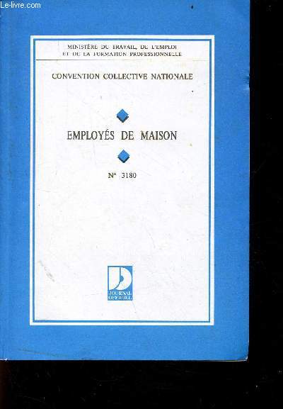 Convention collective nationale du 3 juin 1980 (tendu par arrt du 26 mai 1982) - Employs de maison n3180 - 11e dition octobre 1992.
