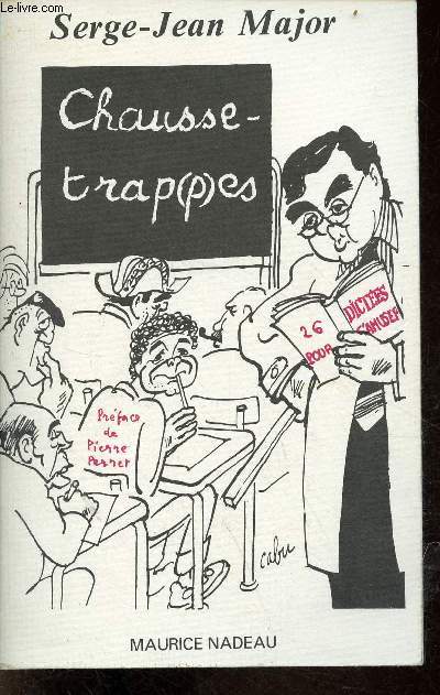 Chausse-trap(p)es - Vingt-six dictes amusantes comportant (presque) toutes les difficults de la langue franaise - 3e dition.