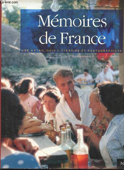 Mmoires de France - Une anthologie littraire et photographique.