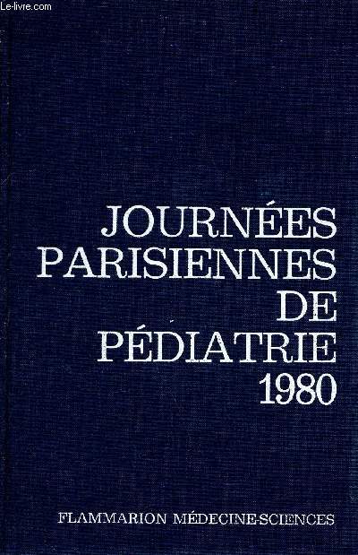 Journes Parisiennes de Pdiatrie 1980 (11 et 12 octobre) - Dpistages des troubles de la vision chez l'enfant de 0  6 ans - transmission mre-enfant des virus de l'hpatite - pdiatrie no-natale - pdiatrie gnrale - urgences chirurgicales pdiatrique