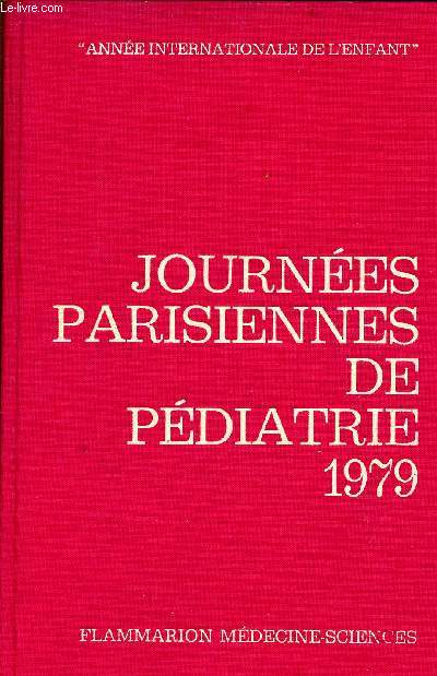 Journes Parisiennes de Pdiatrie 1979 (13 et 14 octobre) dans le cadre de l'anne internationale de l'enfant - Les diarrhes aigus de l'enfant - les encphalopathies mtaboliques de l'enfant - pdiatrie gnrale - pdiatrie nonatale etc.