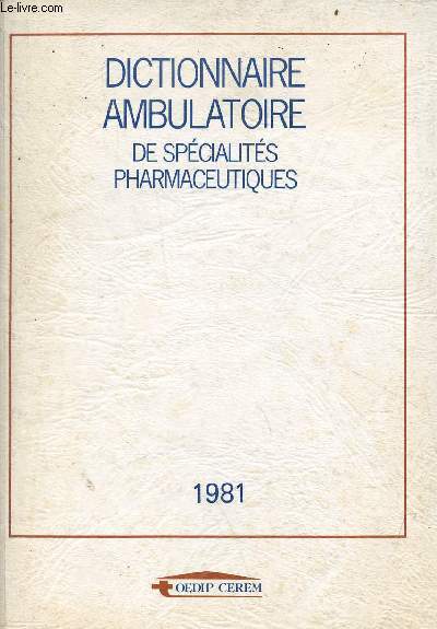 Dictionnaire ambulatoire de spcialits pharmaceutiques 1981.
