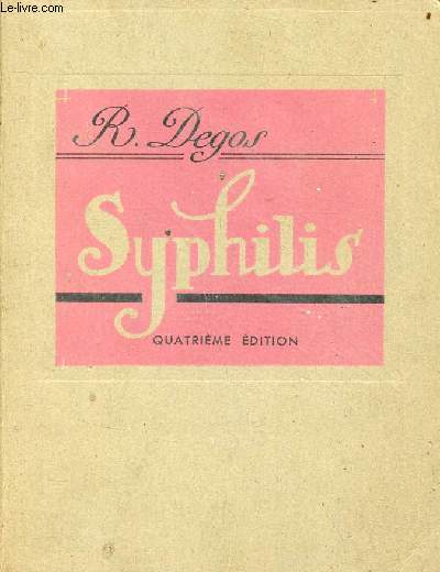 La syphilis acquise et hrditaire - Collection les petits prcis - 4e dition.