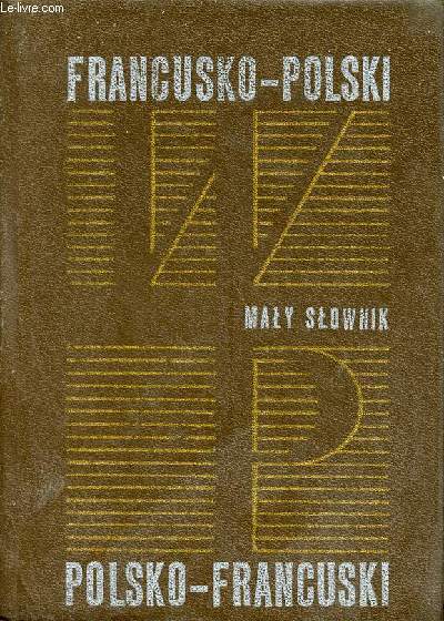 Petit dictionnaire franais-polonais/polonais-franais - Maly Slownik francusko-polski - polsko-francuski.