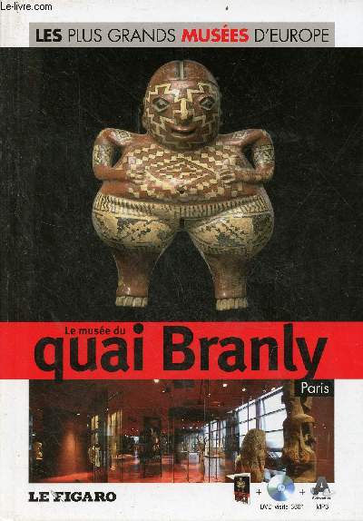 Le muse du quai Branly Paris - Collection les plus grands Muses d'Europe n5 - livre + dvd visite 360 mp3 audioguide.