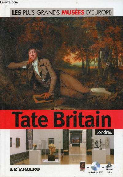 Tate Britain Londres - Collection les plus grands Muses d'Europe n30 - livre + dvd visite 360 mp3 audioguide.