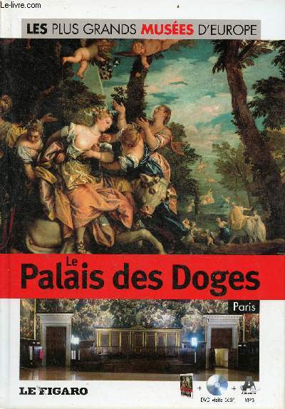 Le Palais des Doges Paris - Collection les plus grands Muses d'Europe n34 - livre + dvd visite 360 mp3 audioguide.