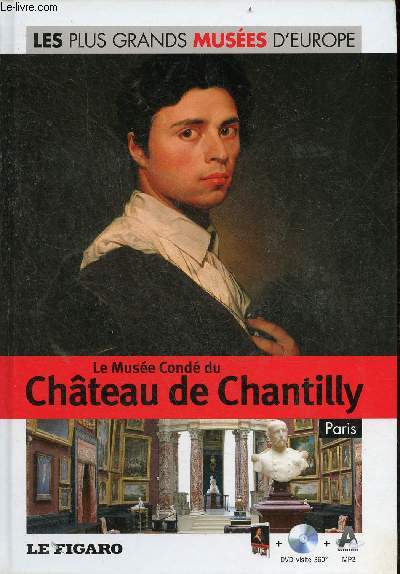 Le Muse Cond du Chteau de Chantilly Paris - Collection les plus grands Muses d'Europe n38 - livre + dvd visite 360 mp3 audioguide.
