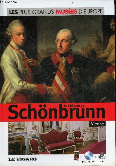 Le Chteau de Schnbrunn Vienne - Collection les plus grands Muses d'Europe n39 - livre + dvd visite 360 mp3 audioguide.