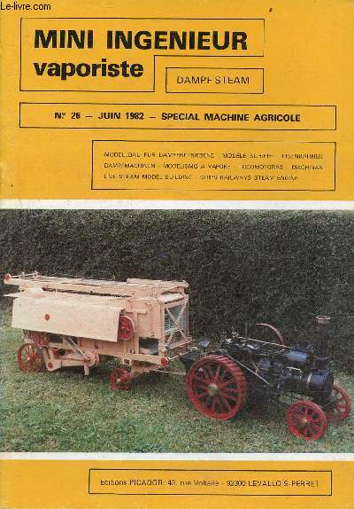 Mini ingnieur vaporiste Dampf Steam n26 juin 1982 - Spcial machine agricole - La vie des clubs - les fabricants de machine agricole ce qu'il en reste - documentation.