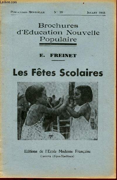 Les ftes scolaires - Brochures d'ducation nouvelle populaire n39 juillet 1948.