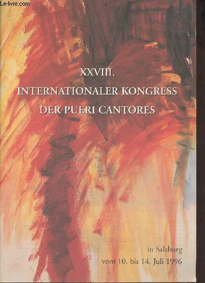 XXVIII. Internationaler Kongress der pueri cantores in Salzburg vom 10. bis 14. juli 1996.