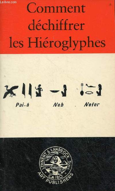 Comment dchiffrer les Hiroglyphes.