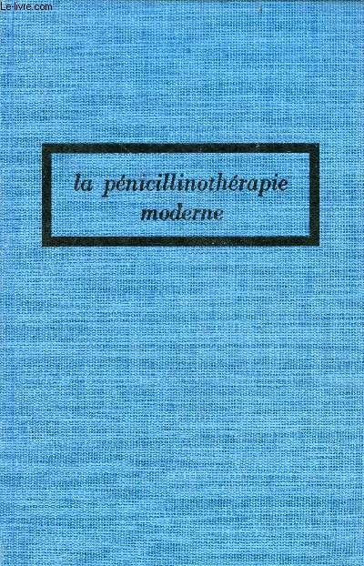 La pnicillinothrapie moderne - 4e symposium Bristol Marseille, Mai 1964 (Facult Mixte de Mdecine et de Pharmacie).