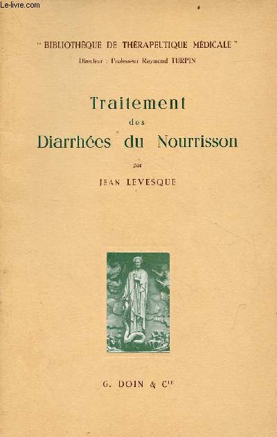 Traitement des diarrhes du nourrisson - Collection Bibliothque de thrapeutique mdicale.