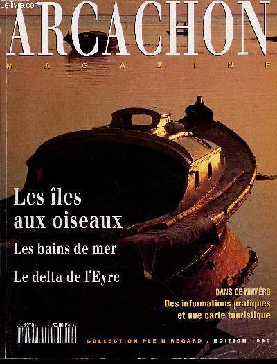 Arcachon Magazine - edition 1995 - Collection plein regard - les les aux oiseaux - les bains de mer - le delta de l'Eyre - ainsi soit les - le bassin est une le - le Banc d'Arguin, une escale cologique - Malprat ilot de trempette etc.