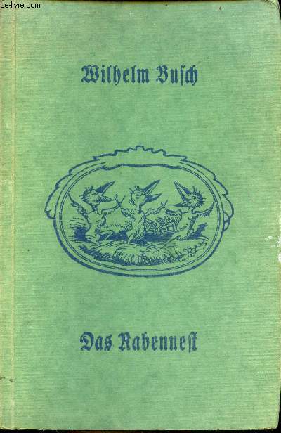 Das Rubennest - die rache des elefanten - der hinterlistige heinrich - der lohn des fleiszes - die fliege - die strafe der faulheit - adelens spaziergang - der unfreiwillige spazierritt - 14.auflage.