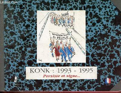 Konk... persiste et signe 1993-1995 - Collection le dessin politique.