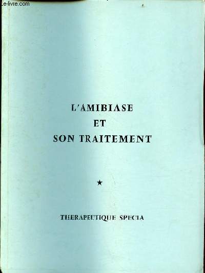 L'amibiase et son traitement - thrapeutique specia.