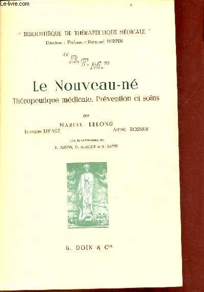 Le Nouveau-n thrapeutique mdicale, prvention et soins - Collection Bibliothque de thrapeutique mdicale.