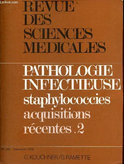 Revue des sciences mdicales n190 dcembre 1970 - Pathologie infectieuse staphylococcies acquisitions rcentes 2 - Sensibilit aux antibiotiques - les septimies - septicmies  staphylocoques - staphylococcies pleuro-pulmonaires chez l'adulte etc.