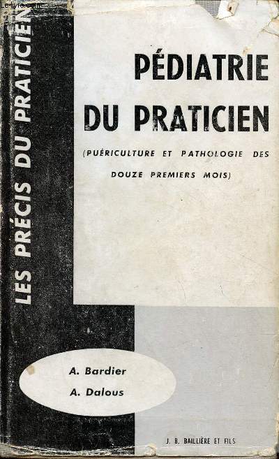 Pdiatrie du praticien puriculture et pathologie des douze premiers mois - Collection les prcis du praticien.