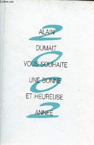 Alain Dumait vous souhaite une bonne et heureuse anne 2002.