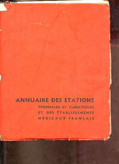Annuaire des stations hydrominrales climatiques, balnaires et des tablissements mdicaux franais - anne 1963 - 84e dition.