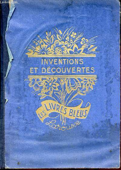 Inventions et dcouvertes - la conqute de l'air,une fe dans une marmite,la leon des gupes,les gentilshommes de verre,deux inventions merveilleuses,la dcouverte du sel - Collection les livres bleus.