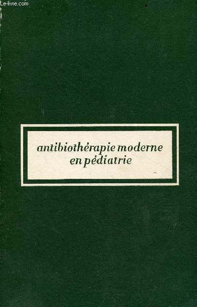 Antibiothrapie moderne en pdiatrie - 2e symposium bristol Paris, mai 1962 hopital des enfants malades.