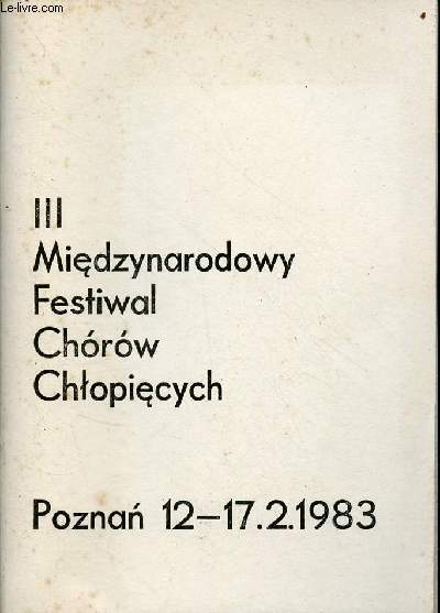 III Miedzynarodowy Festiwal Chorow Chlopiecych - Poznan 12-17.2.1983.