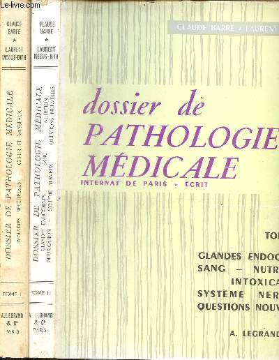 Dossier de pathologie mdicale internat de Paris - crit - En 2 tomes (2 volumes) - Tomes 1 + 3 - Tome 1 : Maladies infectieuses coeur et vaisseaux - Tome 3 : glandes endocrines sang nutrition intoxication systme nerveux questions nouvelles.