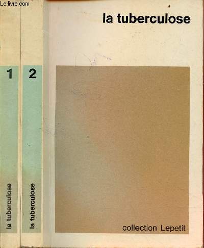 La tuberculose - En 2 tomes (2 volumes) - Tome 1 + Tome 2 - Collection Lepetit.