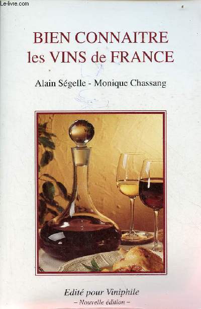 Bien connatre les vins de France du terroir  la table - Nouvelle dition - Collection Viniphile.