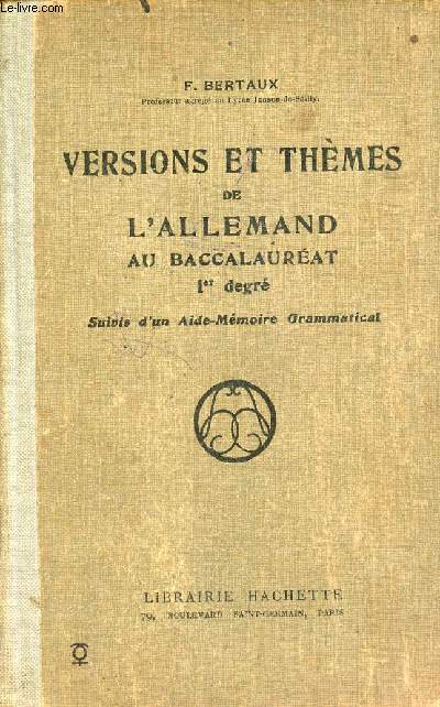 Versions et thmes de l'allemand au baccalaurat 1er degr suivis d'un aide-mmoire grammatical.